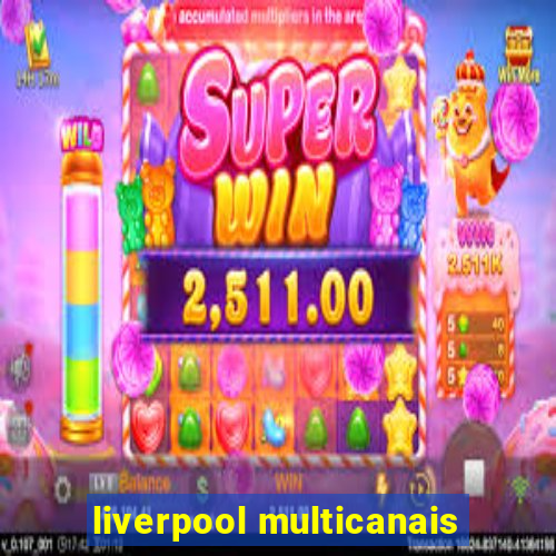 liverpool multicanais